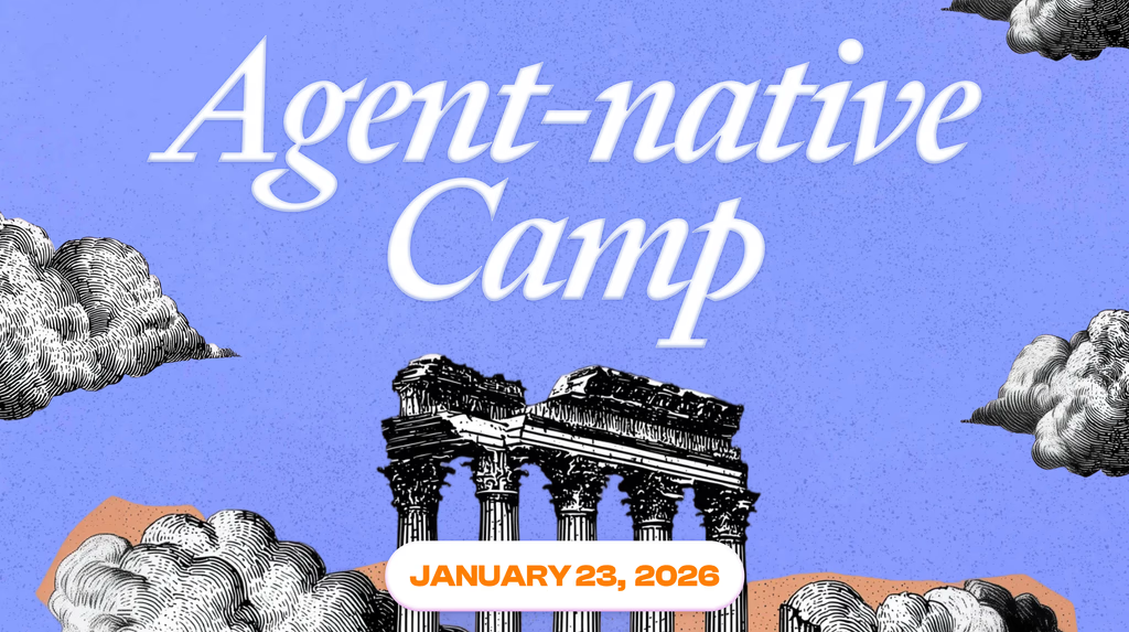 Agent-native Camp