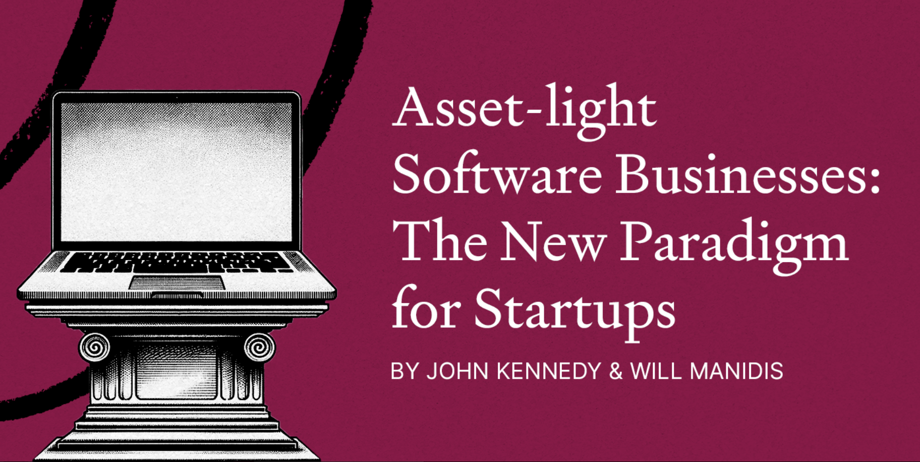 Asset-light Software Businesses: The New Paradigm for Startups