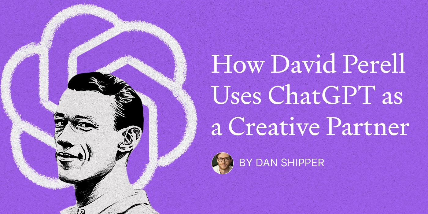 Thumbnail of How David Perell Uses ChatGPT as a Creative Partner