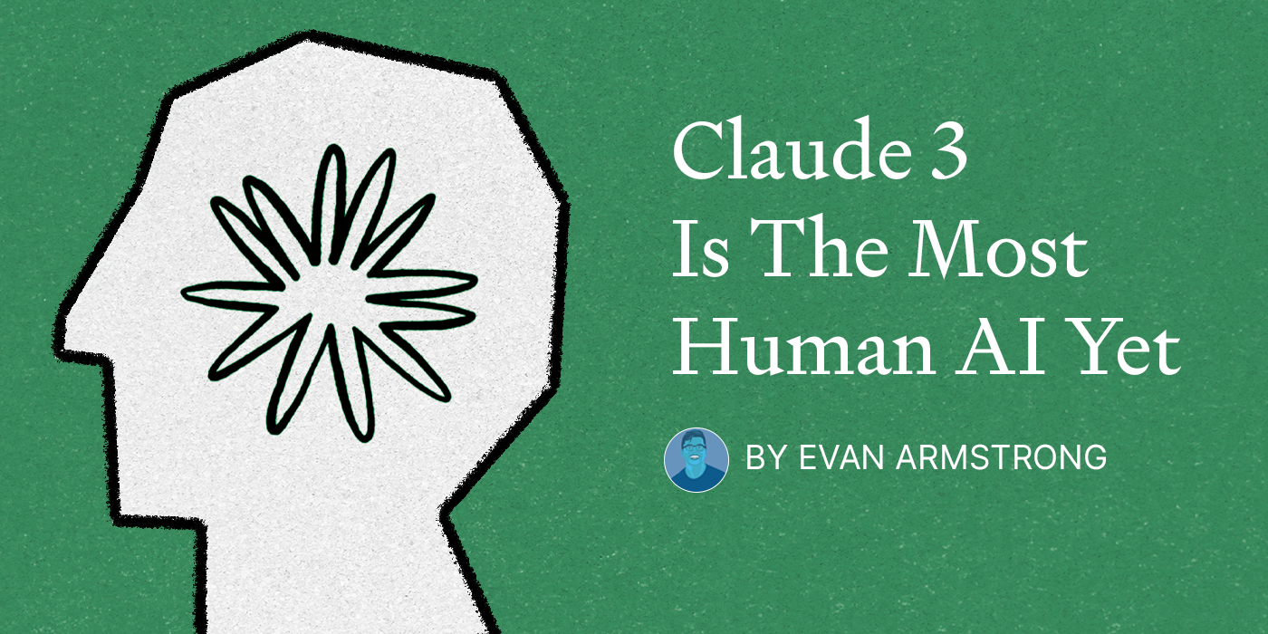 Claude 3 Is The Most Human AI Yet