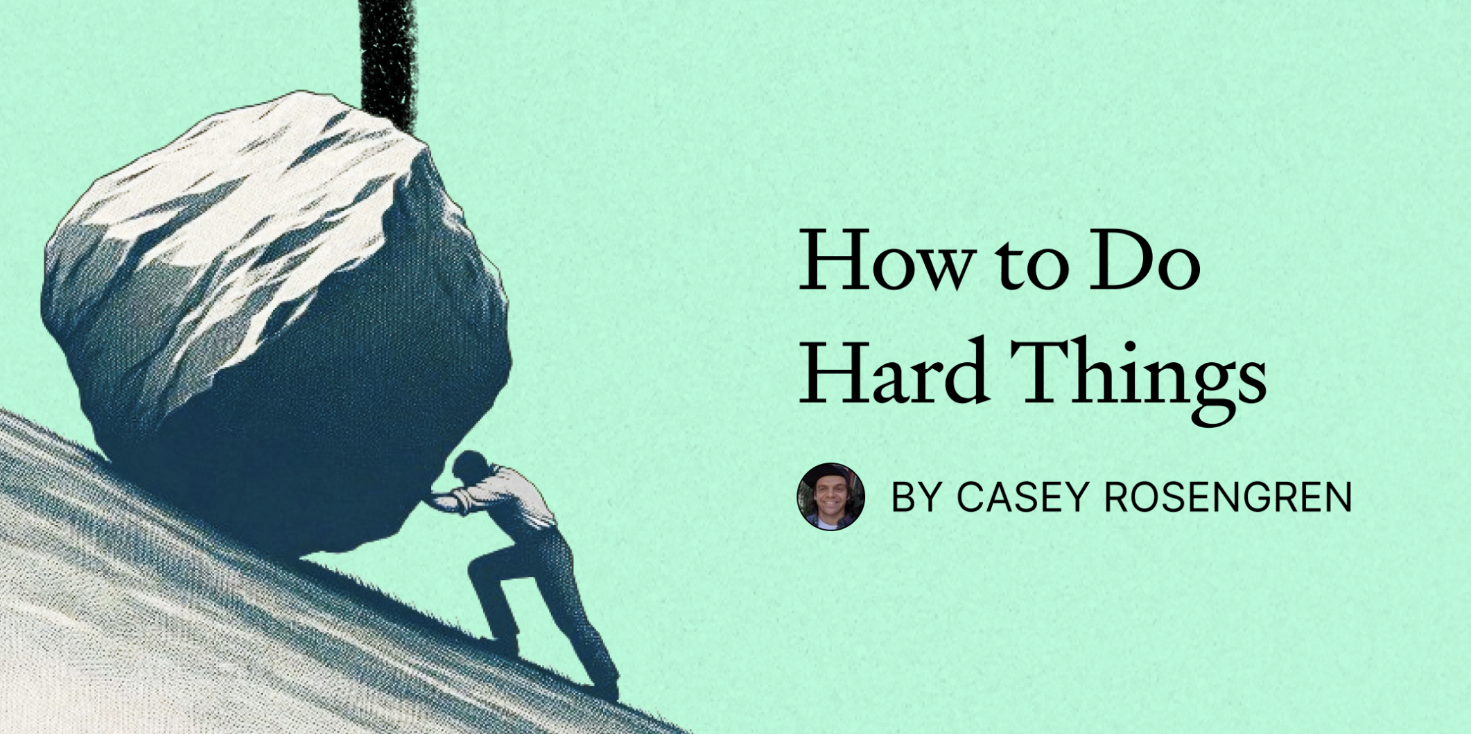 How to Do Hard Things