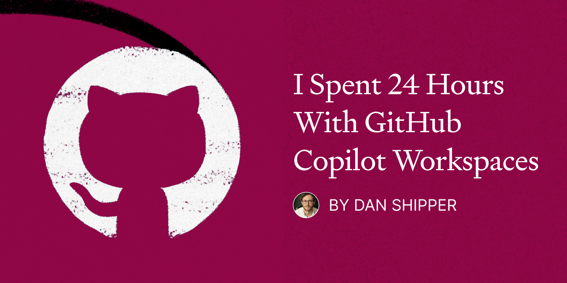 I Spent 24 Hours with GitHub Copilot Workspaces