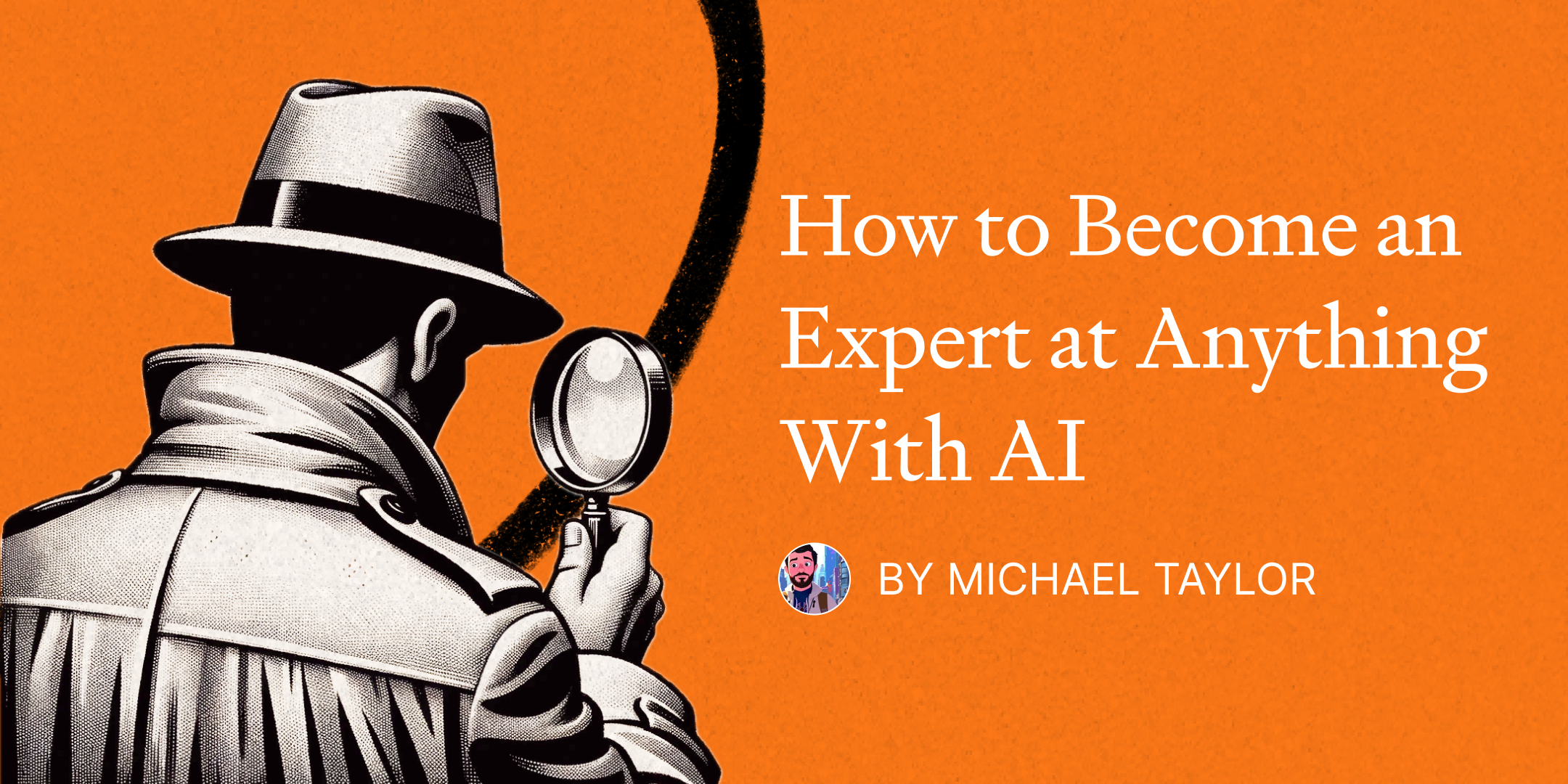 How to Become an Expert at Anything With AI
