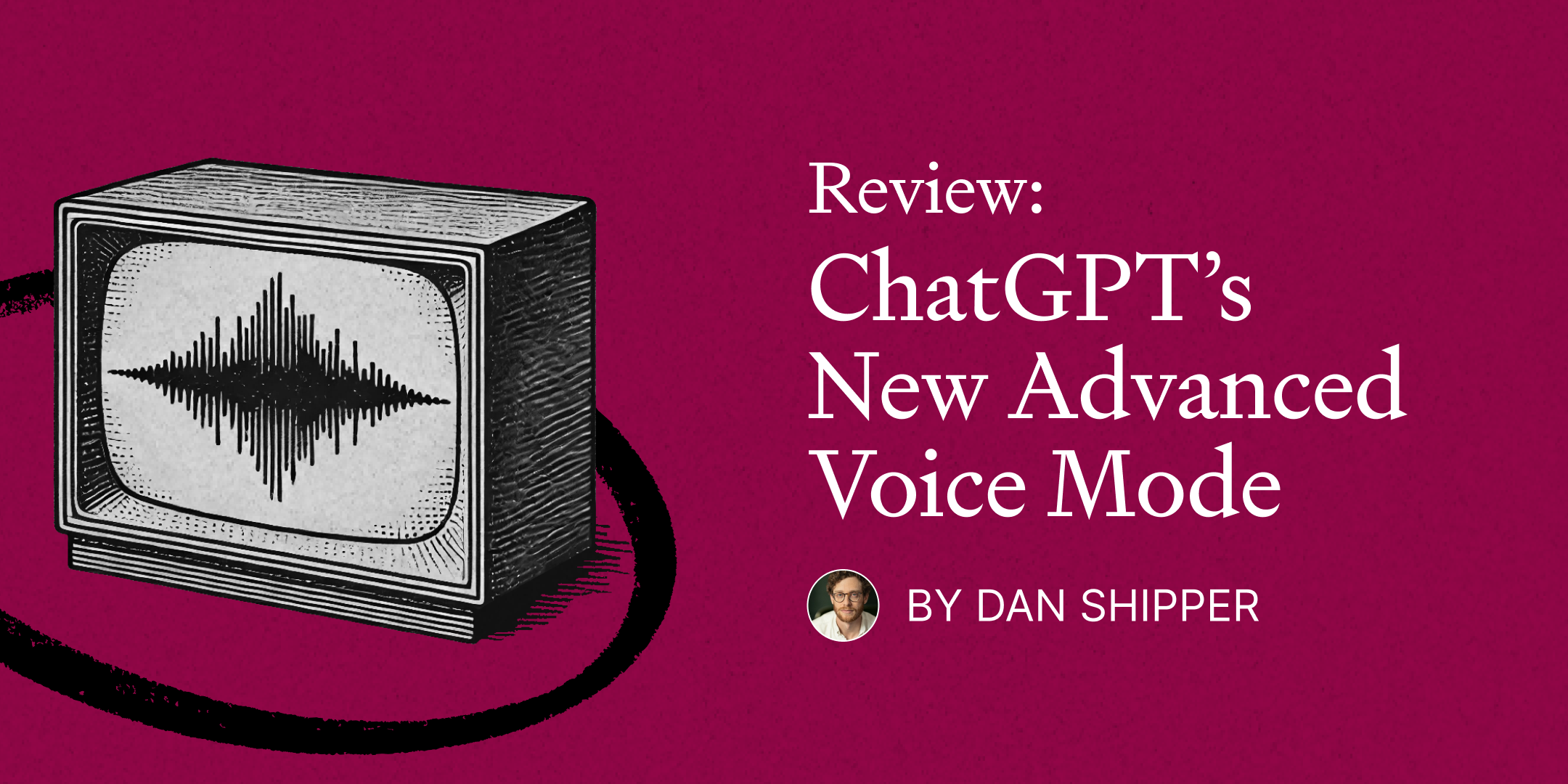 Review: ChatGPT’s New Advanced Voice Mode