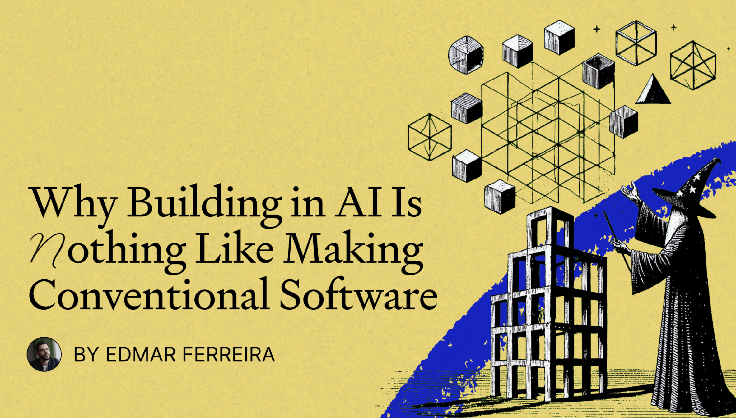 Why Building in AI Is Nothing Like Making Conventional Software